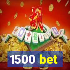 1500 bet